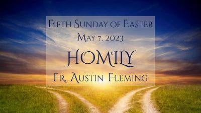 Homily for May 7