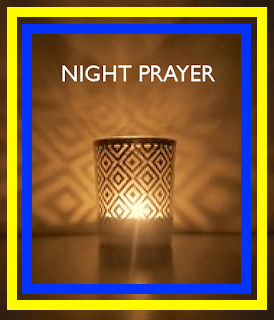 NIGHT PRAYER: Monday 6/5
