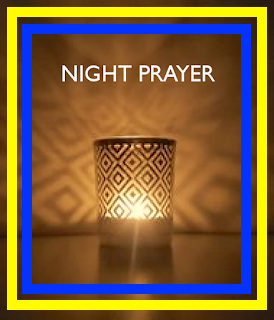 NIGHT PRAYER: Friday 9/22