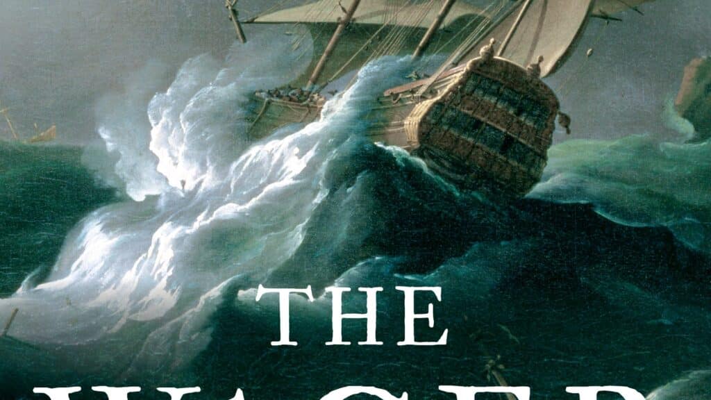 ‘The Wager’ a true story of mutiny and human horror, with grace notes