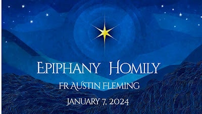 Homily for Epiphany: SUNDAY 1/7