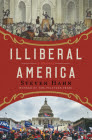 Illiberal America (The Book)